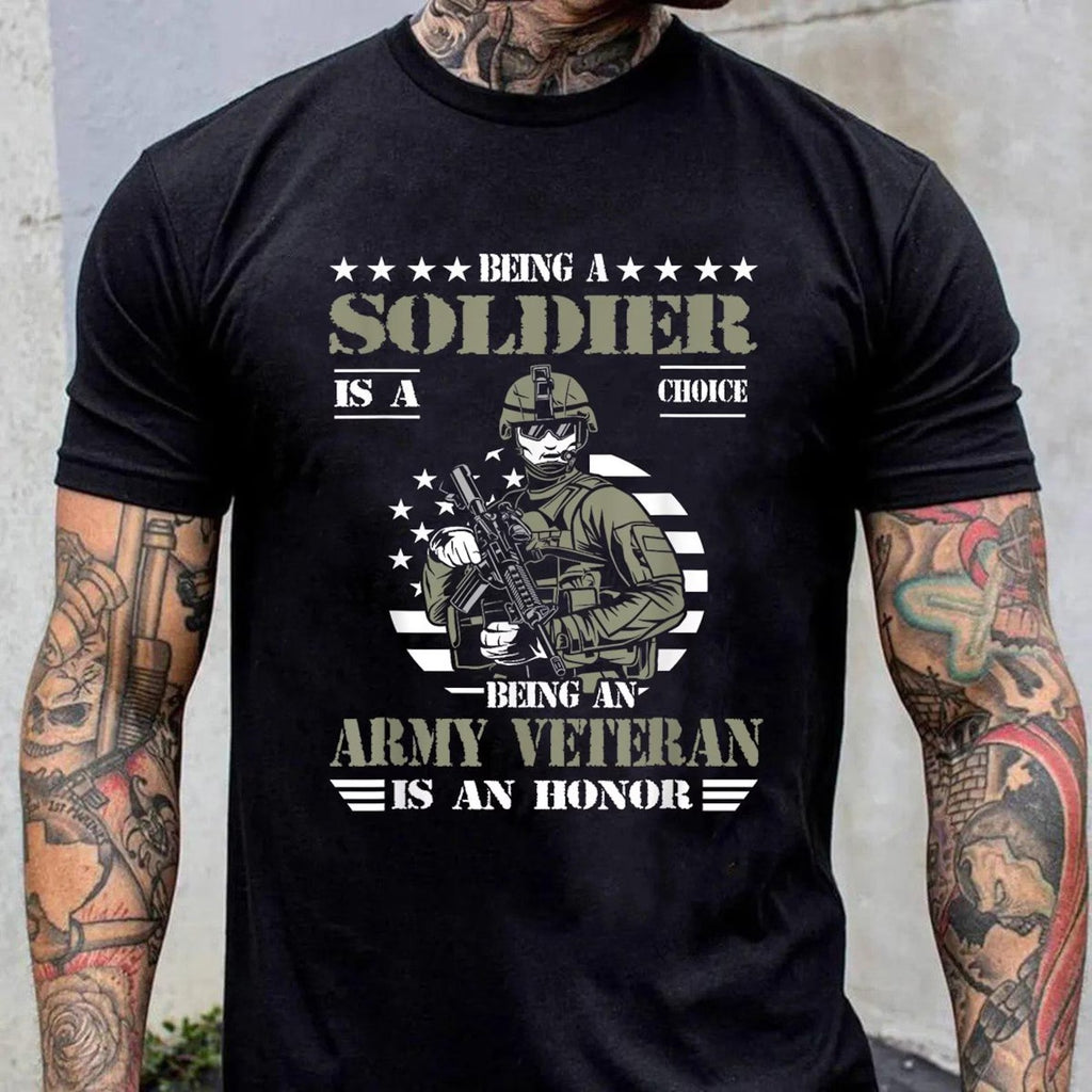 Sodier Is A Choice, Army Veteran Is An Honor Shirt - Patriotic, 2nd Amendment T-Shirts, Hoodies, Sweatshirt