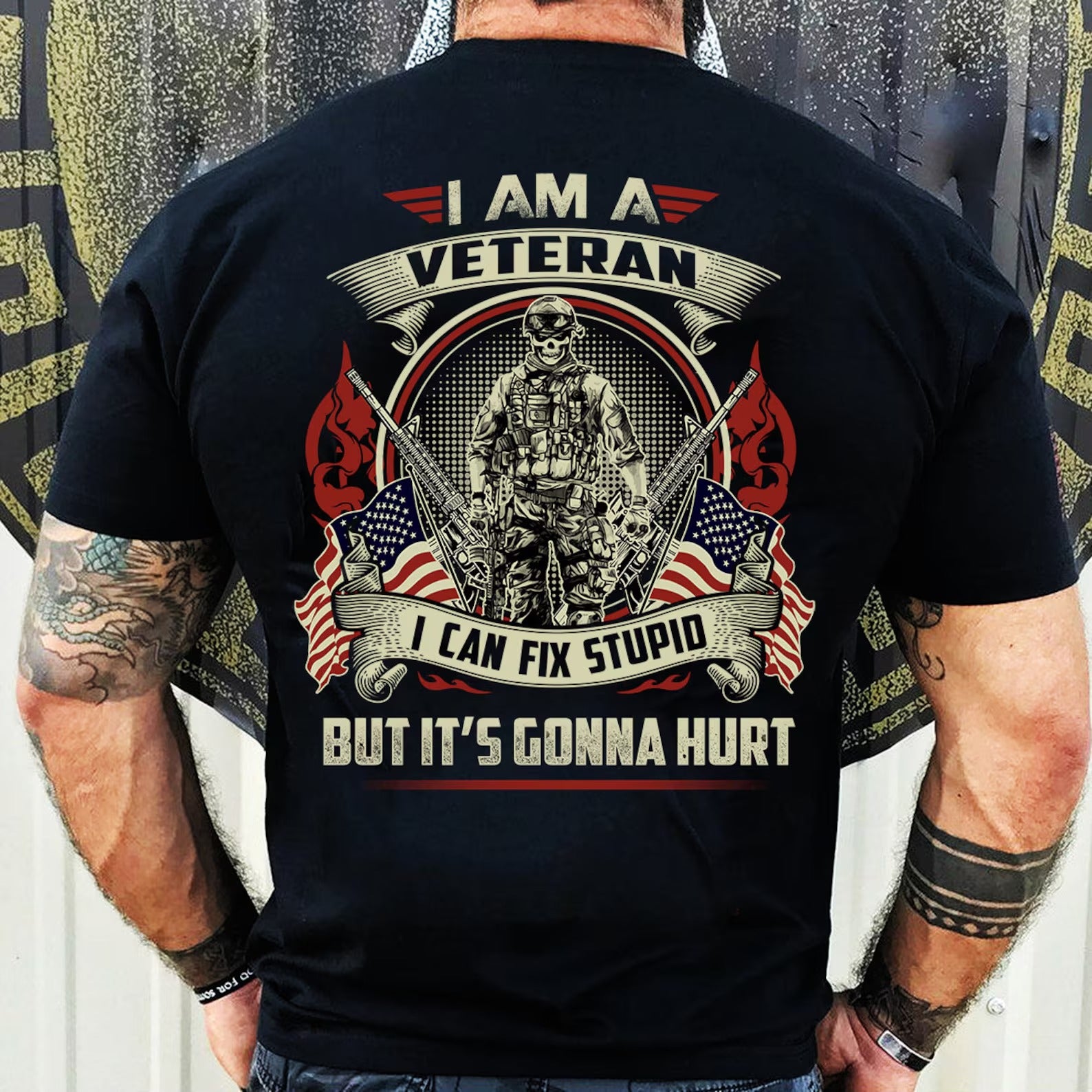 I Am A Veteran I Can Fix Stupid But It's Gonna Hurt Shirt - Patriotic, 2nd Amendment T-Shirts, Hoodies, Sweatshirt (2 Sides Prints)