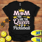 Mom You Are The Queen Of Pickleball Shirt - Pickleball T-Shirts, Hoodies & More