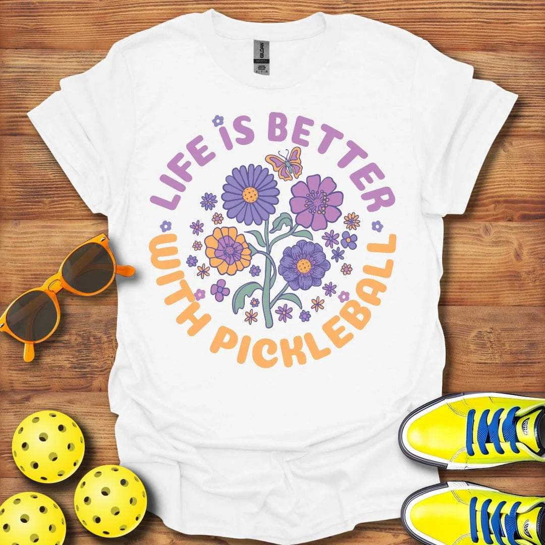 Floral "Life Is Better With Pickleball" Shirt - Pickleball T-Shirts, Hoodies & More