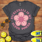 Floral "Pickleball Is My Super Power" Shirt - Pickleball T-Shirts, Hoodies & More