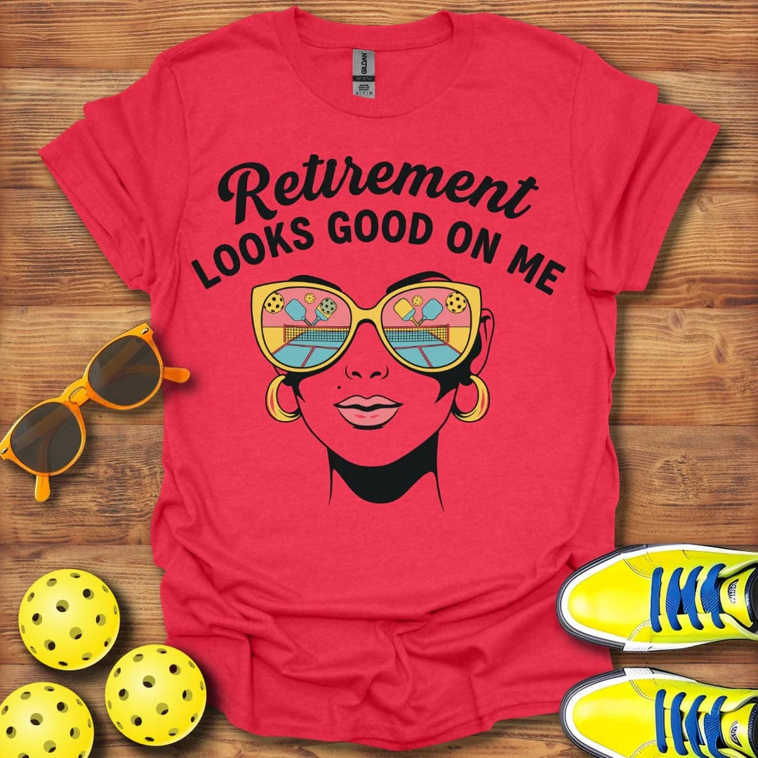 Retirement Looks Good On Me Shirt - Pickleball T-Shirts, Hoodies & More