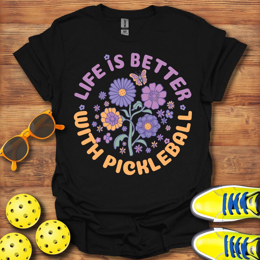 Floral "Life Is Better With Pickleball" Shirt - Pickleball T-Shirts, Hoodies & More