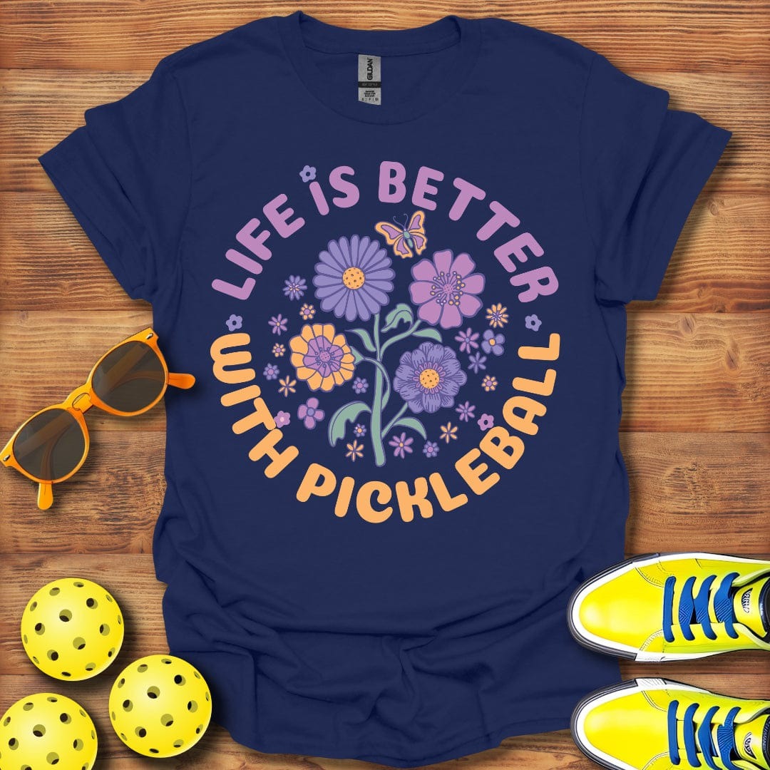 Floral "Life Is Better With Pickleball" Shirt - Pickleball T-Shirts, Hoodies & More