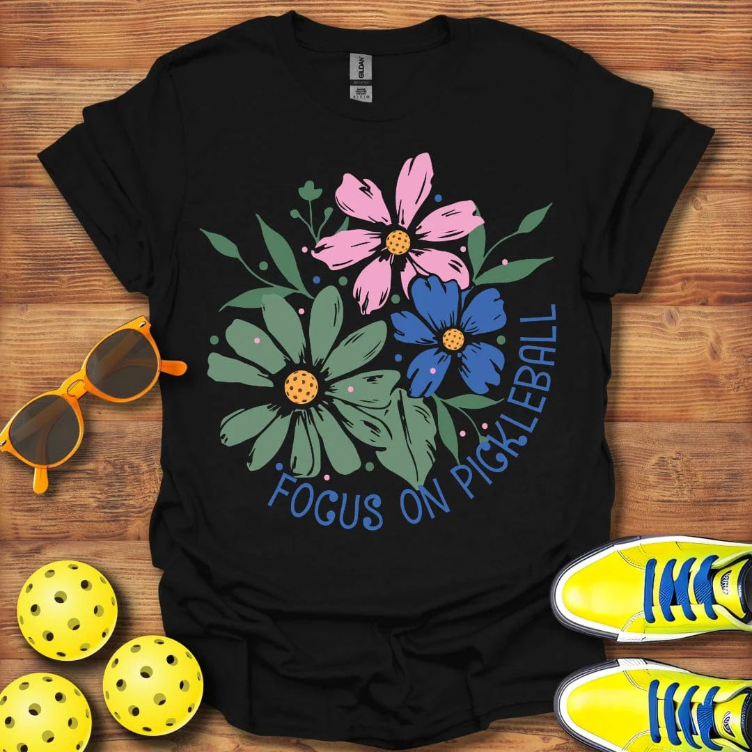 Floral "Focus On Me" Shirt - Pickleball T-Shirts, Hoodies & More