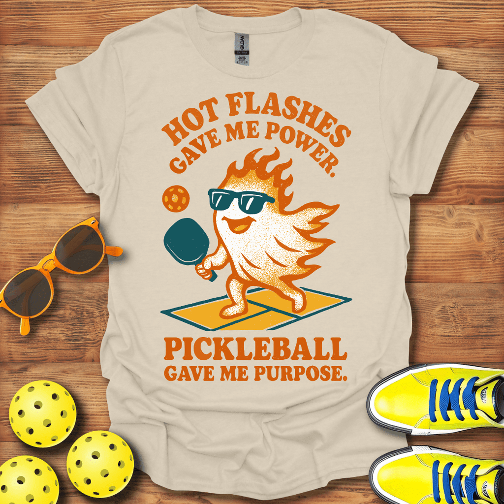 Hot Flashes Gave Me Power Pickleball Gave Me Purpose Shirt - Pickleball T-Shirts, Hoodies & More