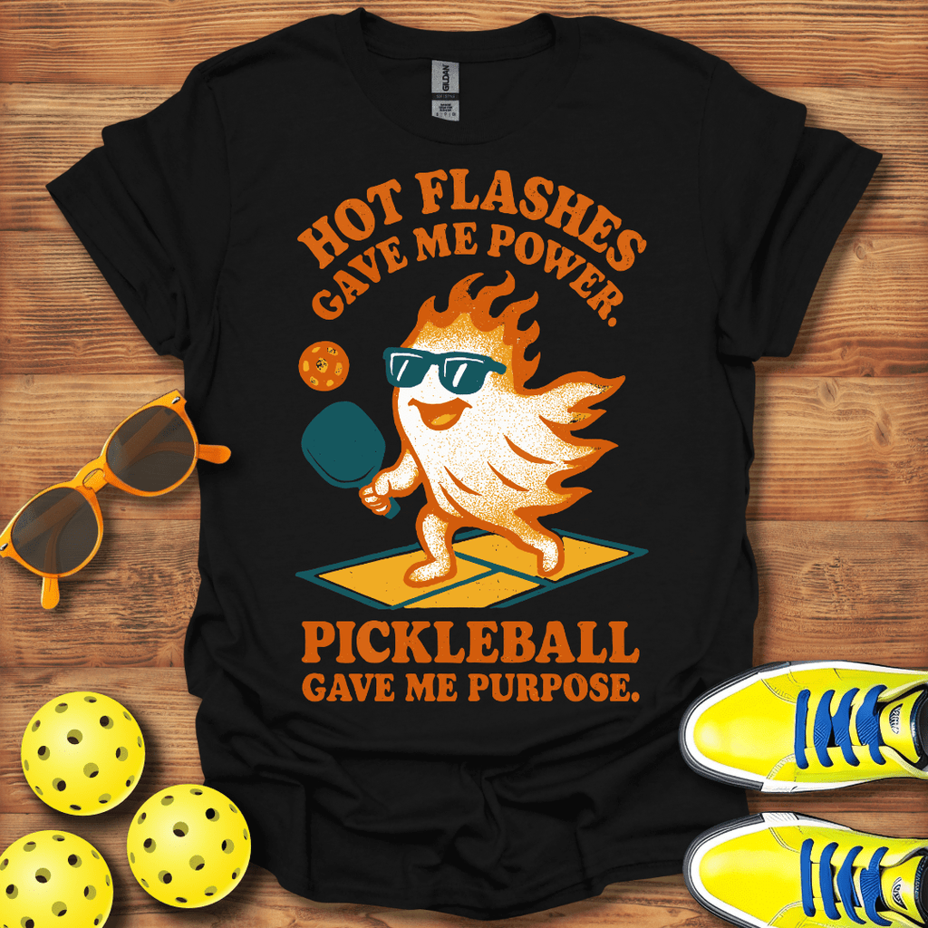 Hot Flashes Gave Me Power Pickleball Gave Me Purpose Shirt - Pickleball T-Shirts, Hoodies & More