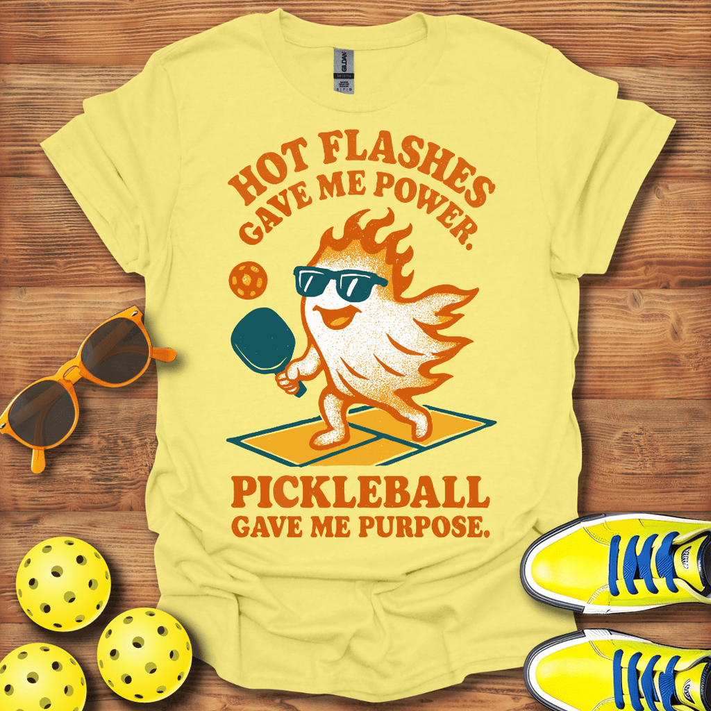 Hot Flashes Gave Me Power Pickleball Gave Me Purpose Shirt - Pickleball T-Shirts, Hoodies & More