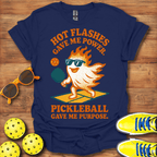 Hot Flashes Gave Me Power Pickleball Gave Me Purpose Shirt - Pickleball T-Shirts, Hoodies & More