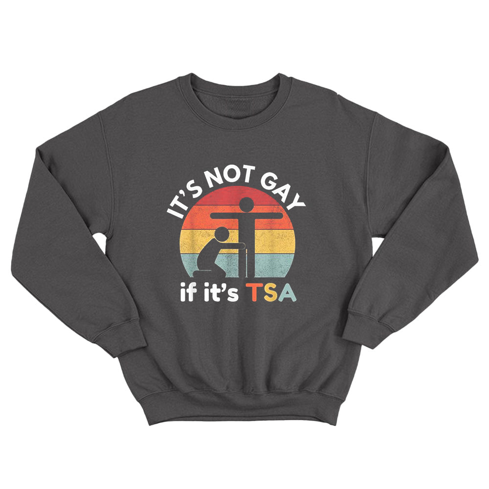 It's Not Gay If It's Tsa - TV Show, Trending, Funny & Lifestyle T-Shirts, Hoodies & More 2