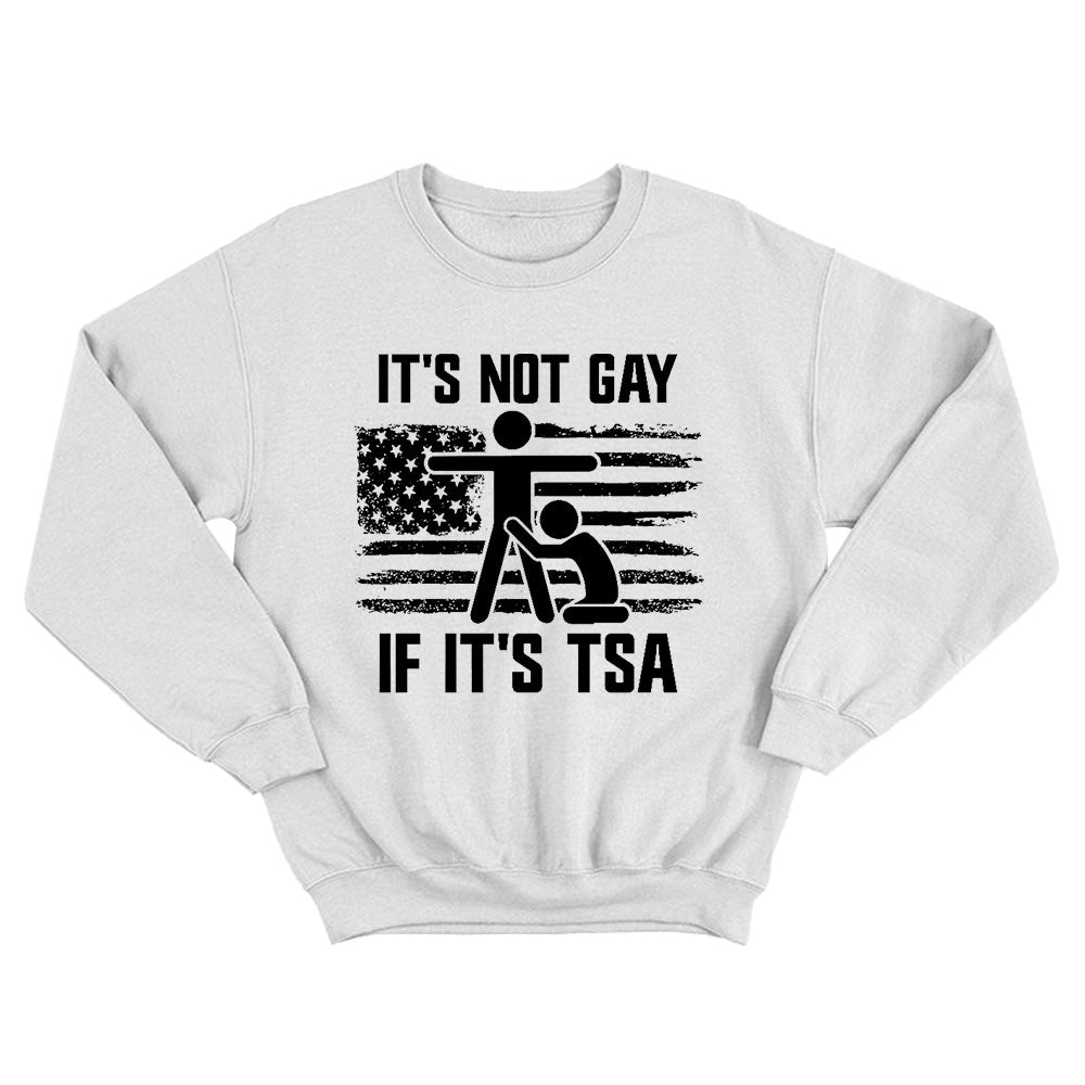 It's Not Gay If It's Tsa - TV Show, Trending, Funny & Lifestyle T-Shirts, Hoodies & More 4