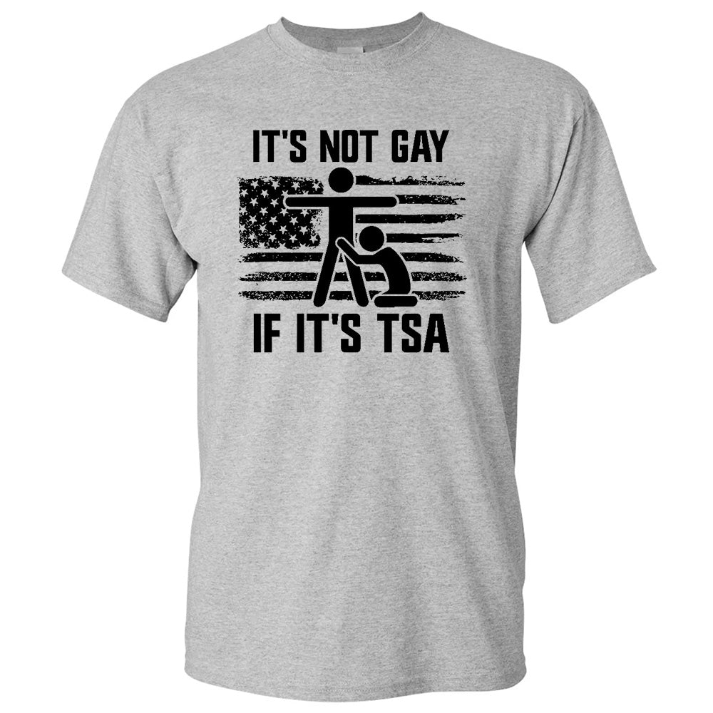 It's Not Gay If It's Tsa - TV Show, Trending, Funny & Lifestyle T-Shirts, Hoodies & More 4
