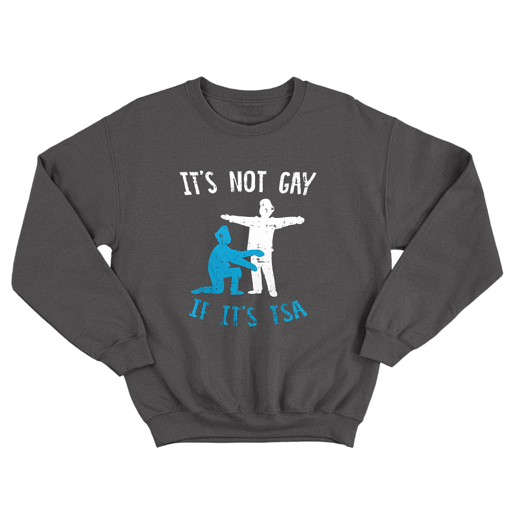 It's Not Gay If It's Tsa - TV Show, Trending, Funny & Lifestyle T-Shirts, Hoodies & More 5