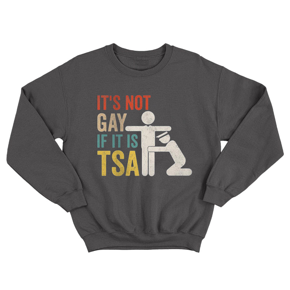 It's Not Gay If It's Tsa - TV Show, Trending, Funny & Lifestyle T-Shirts, Hoodies & More 7