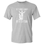 It's Not Gay If It's Tsa - TV Show, Trending, Funny & Lifestyle T-Shirts, Hoodies & More 1