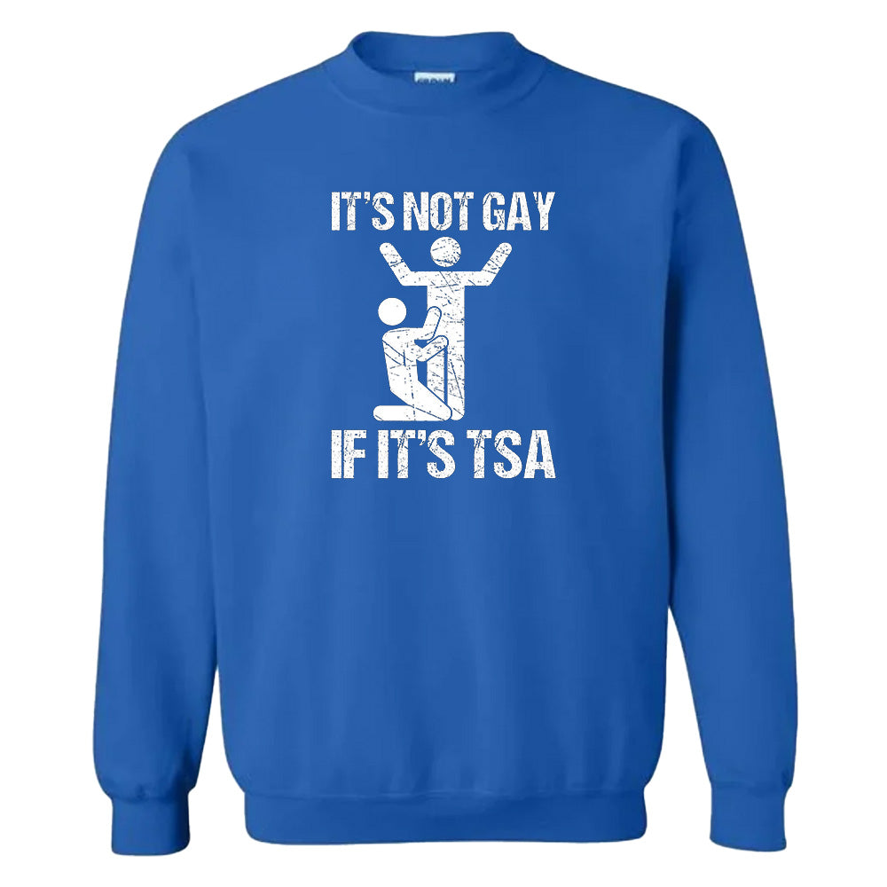 It's Not Gay If It's Tsa - TV Show, Trending, Funny & Lifestyle T-Shirts, Hoodies & More 1
