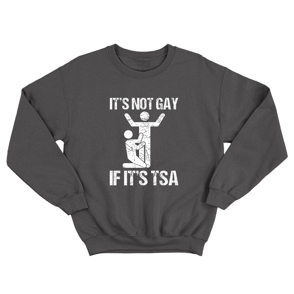 It's Not Gay If It's Tsa - TV Show, Trending, Funny & Lifestyle T-Shirts, Hoodies & More 1