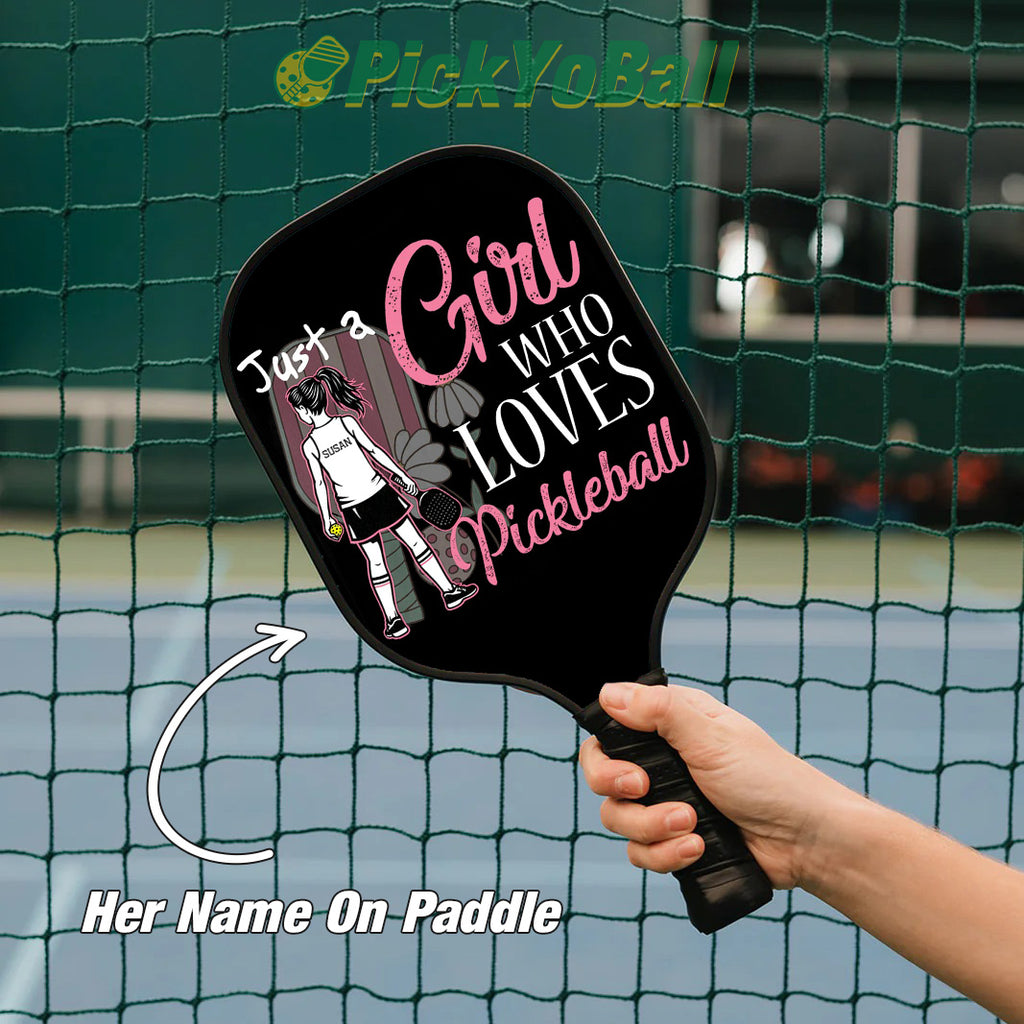 Personalized "Just A Girl Who Loves Pickleball" Paddle with Custom Name, Pickleball Gift For Daughter