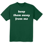 Keep Them Away From Me - TV Show, Trending, Funny & Lifestyle T-Shirts, Hoodies & More 2