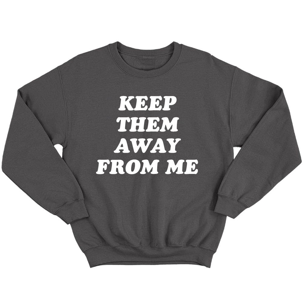 Keep Them Away From Me - TV Show, Trending, Funny & Lifestyle T-Shirts, Hoodies & More 3