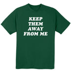 Keep Them Away From Me - TV Show, Trending, Funny & Lifestyle T-Shirts, Hoodies & More 3