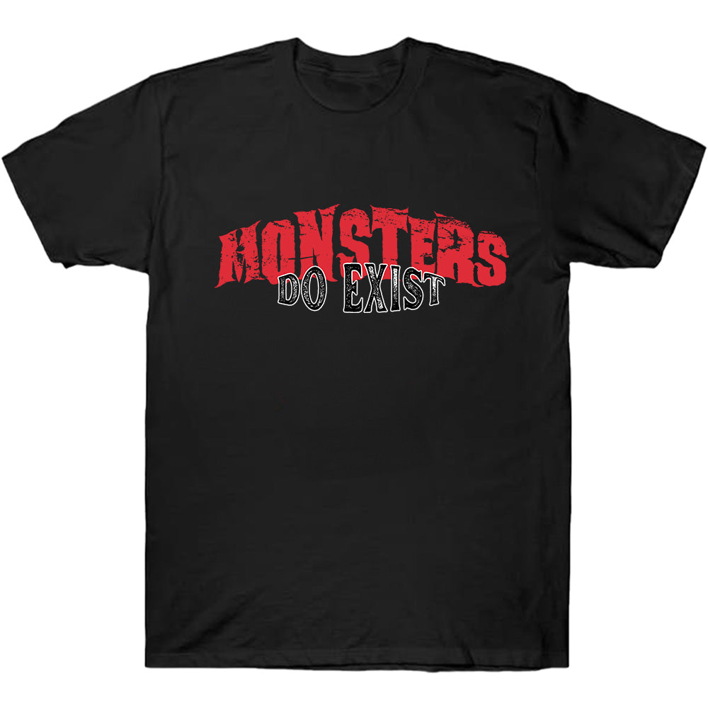 Monsters Do Exist - TV Show, Trending, Funny & Lifestyle T-Shirts, Hoodies & More
