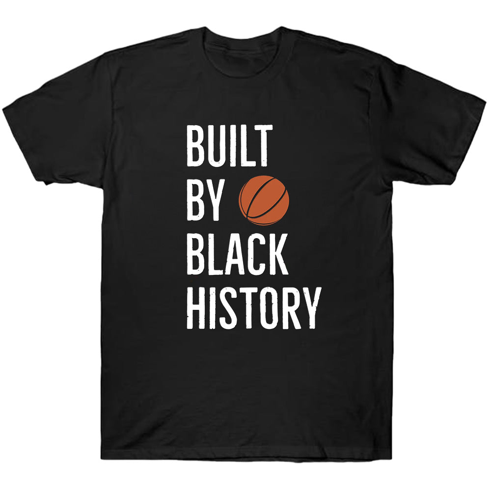 Built By Black History - Basketball T-Shirts, Hoodies & More