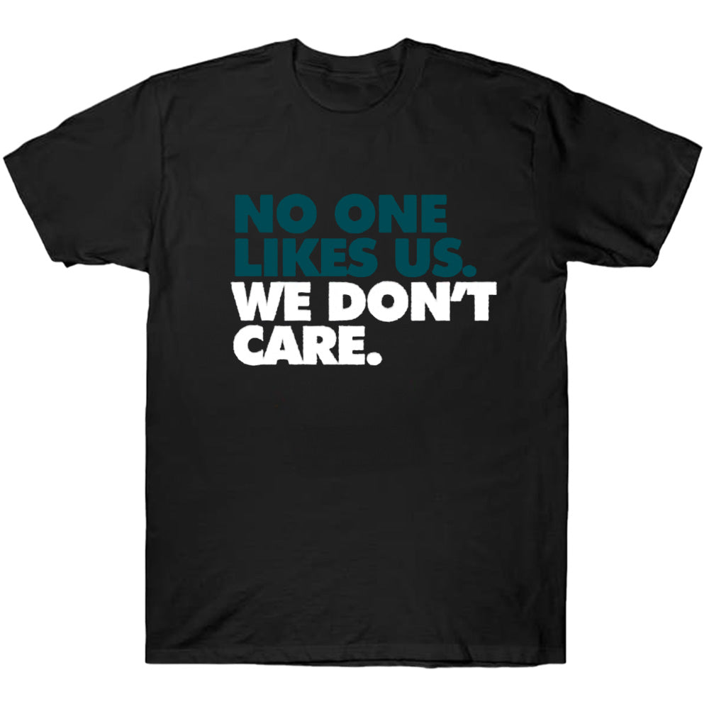 No One Likes Us, We Don't Care Eagles Tees - American Football T-Shirts, Hoodies & More