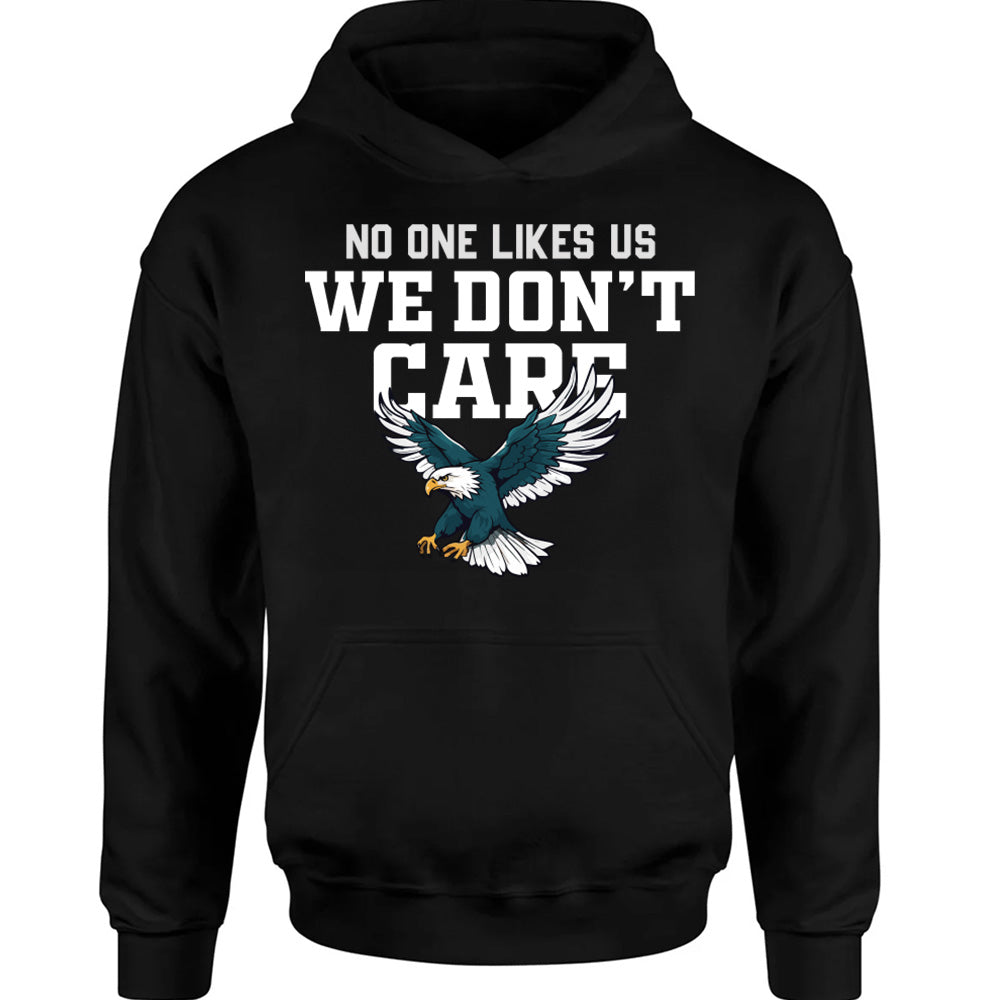 No One Likes Us, We Don't Care Eagles - American Football T-Shirts, Hoodies & More