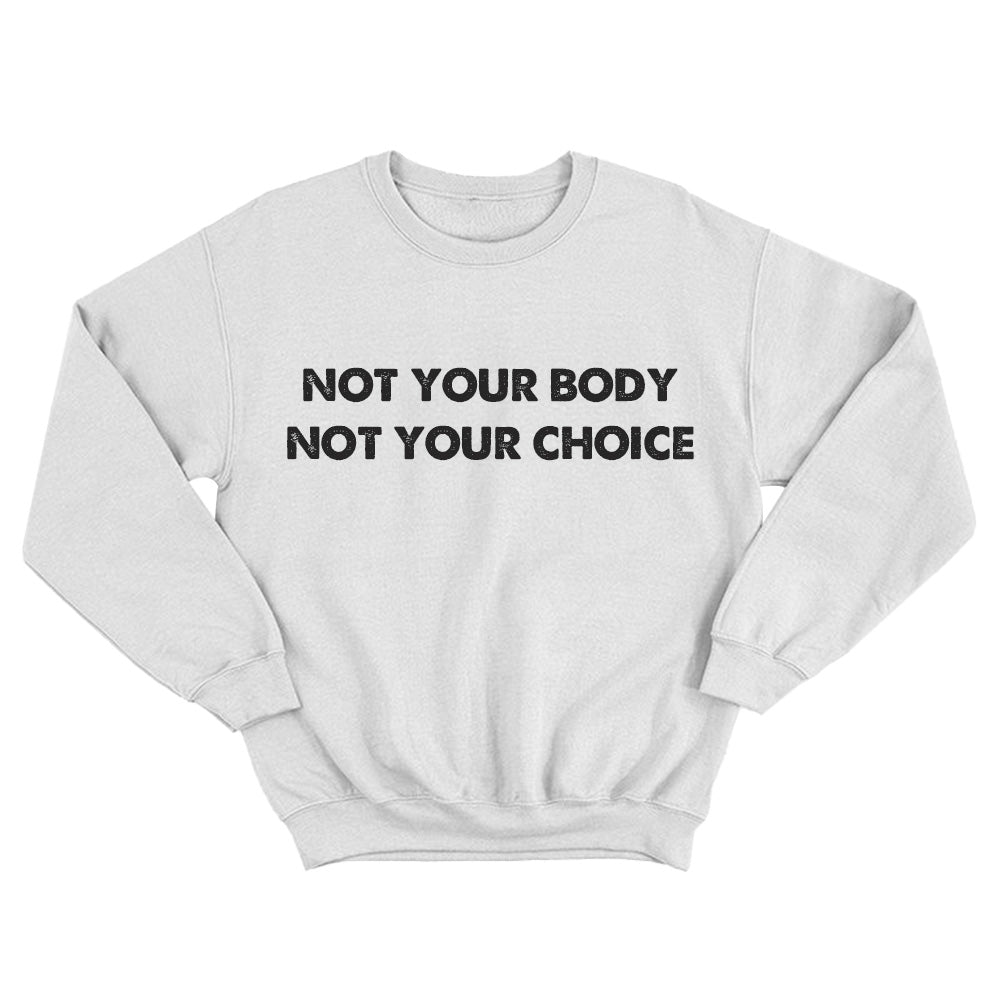 Not Your Body Not Your Choice - TV Show, Trending, Funny & Lifestyle T-Shirts, Hoodies & More 1