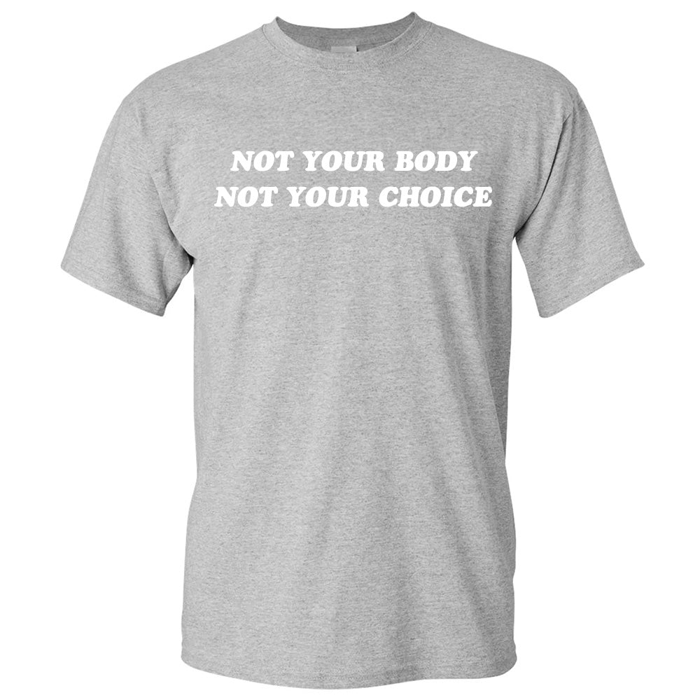 Not Your Body Not Your Choice - TV Show, Trending, Funny & Lifestyle T-Shirts, Hoodies & More 2