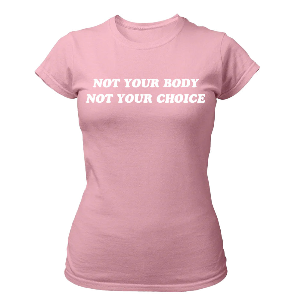 Not Your Body Not Your Choice - TV Show, Trending, Funny & Lifestyle T-Shirts, Hoodies & More 2