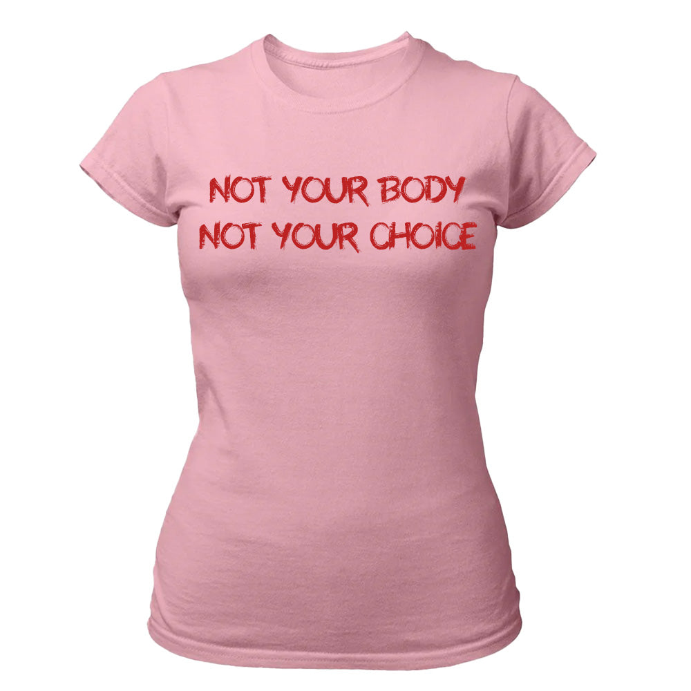 Not Your Body Not Your Choice - TV Show, Trending, Funny & Lifestyle T-Shirts, Hoodies & More 3
