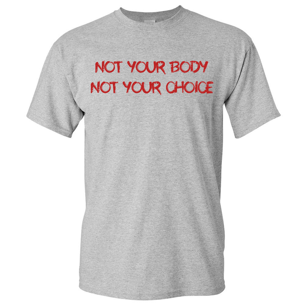 Not Your Body Not Your Choice - TV Show, Trending, Funny & Lifestyle T-Shirts, Hoodies & More 3