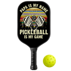 Personalized "Papa Is My Name, Pickleball Is My Game" Paddle with Custom Name