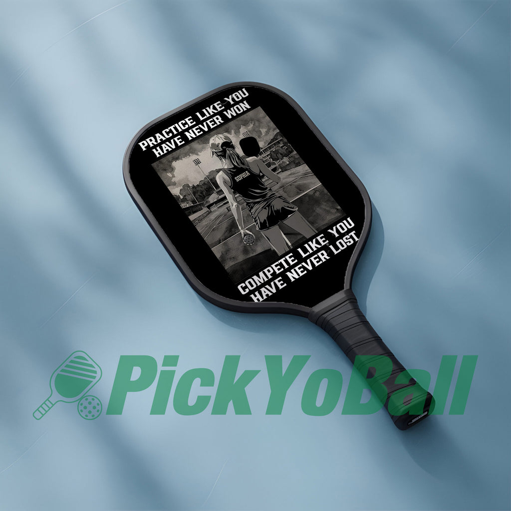 Personalized "Practice Like You Have Never Won, Compete Like You Have Never Lost" - Girl Pickleball Paddle