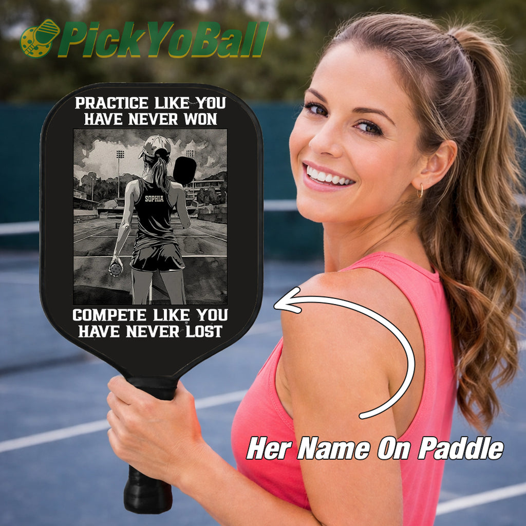 Personalized "Practice Like You Have Never Won, Compete Like You Have Never Lost" - Girl Pickleball Paddle