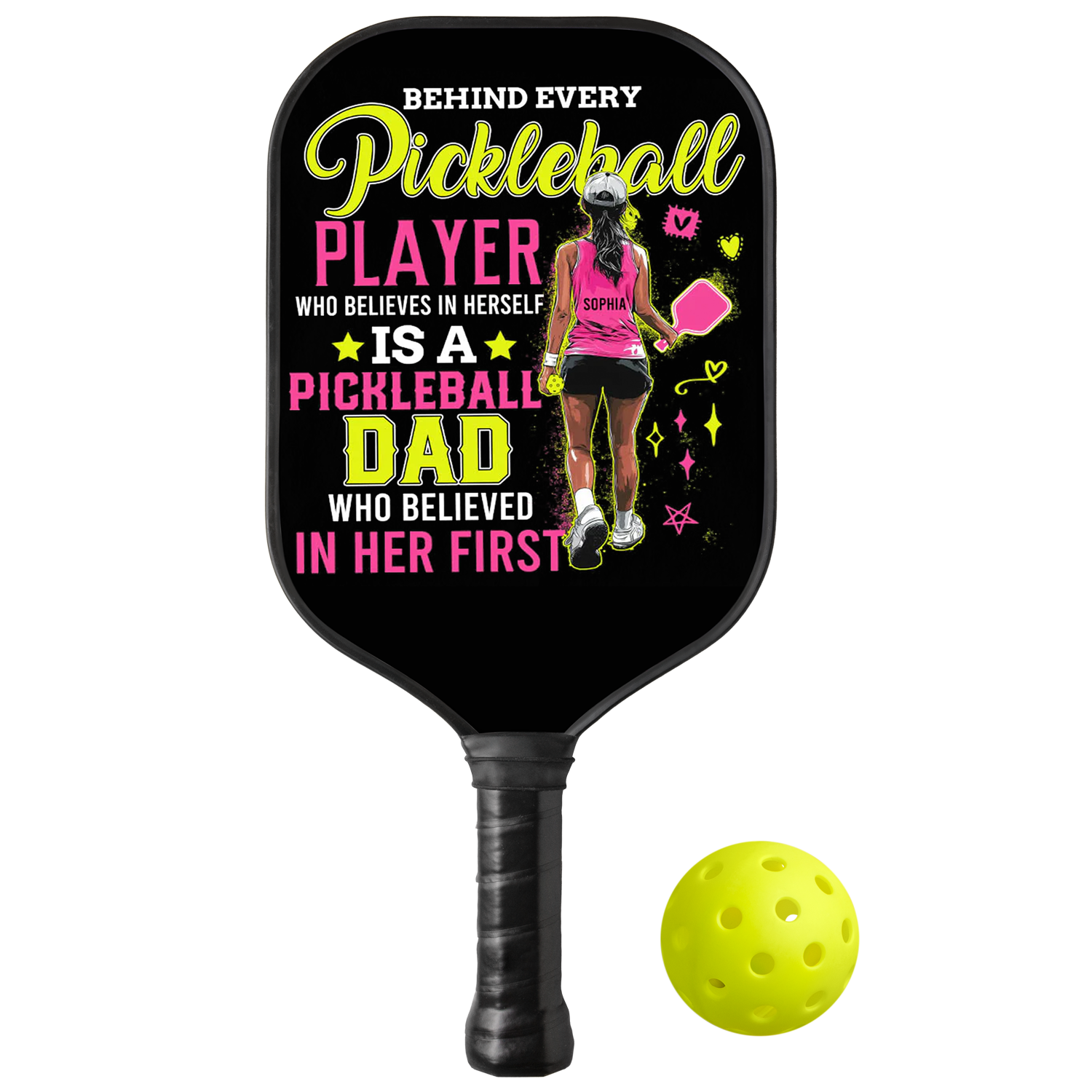Personalized "Behind A Pickleball Player Is A Pickleball Dad Who Believes In Her" Paddle with Custom Name