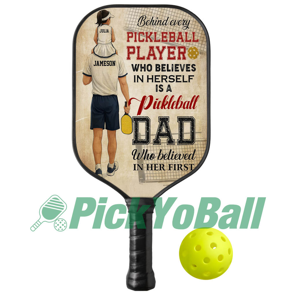 Personalized "Behind A Pickleball Player Is A Pickleball Dad Who Believes In Her" Pickleball Paddle, Gift For Husband, Dad