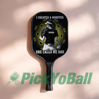 Personalized "I Created a Monster And She Calls Me Dad" Pickleball Paddle 3