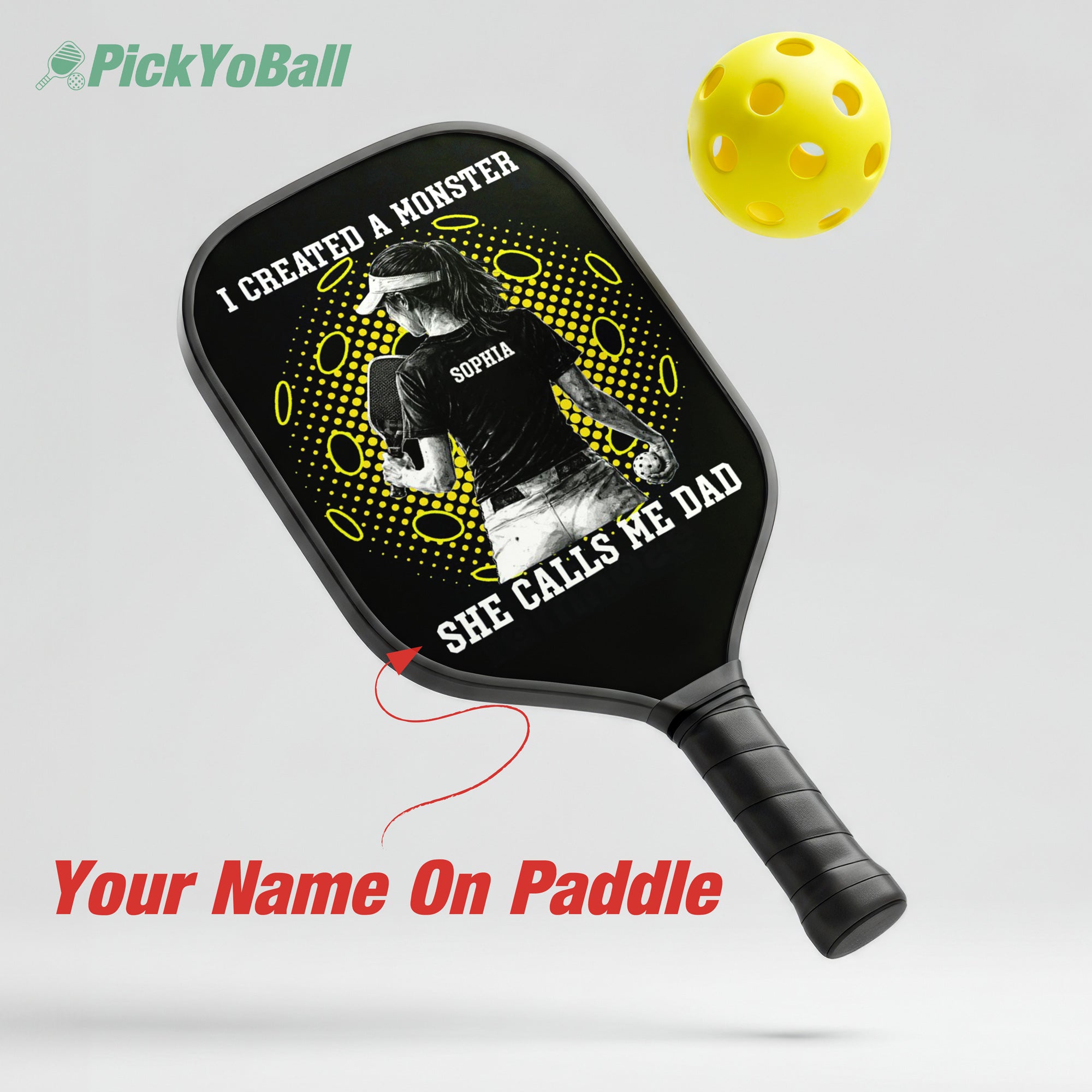 Personalized "I Created a Monster And She Calls Me Dad" Pickleball Paddle 3