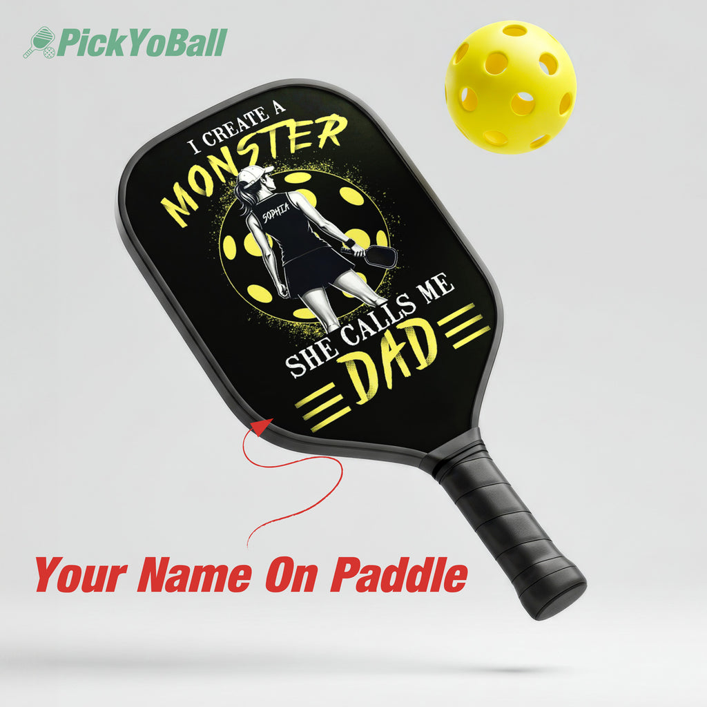 Personalized "I Created a Monster And She Calls Me Dad" Pickleball Paddle 2