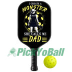 Personalized "I Created a Monster And She Calls Me Dad" Pickleball Paddle 2