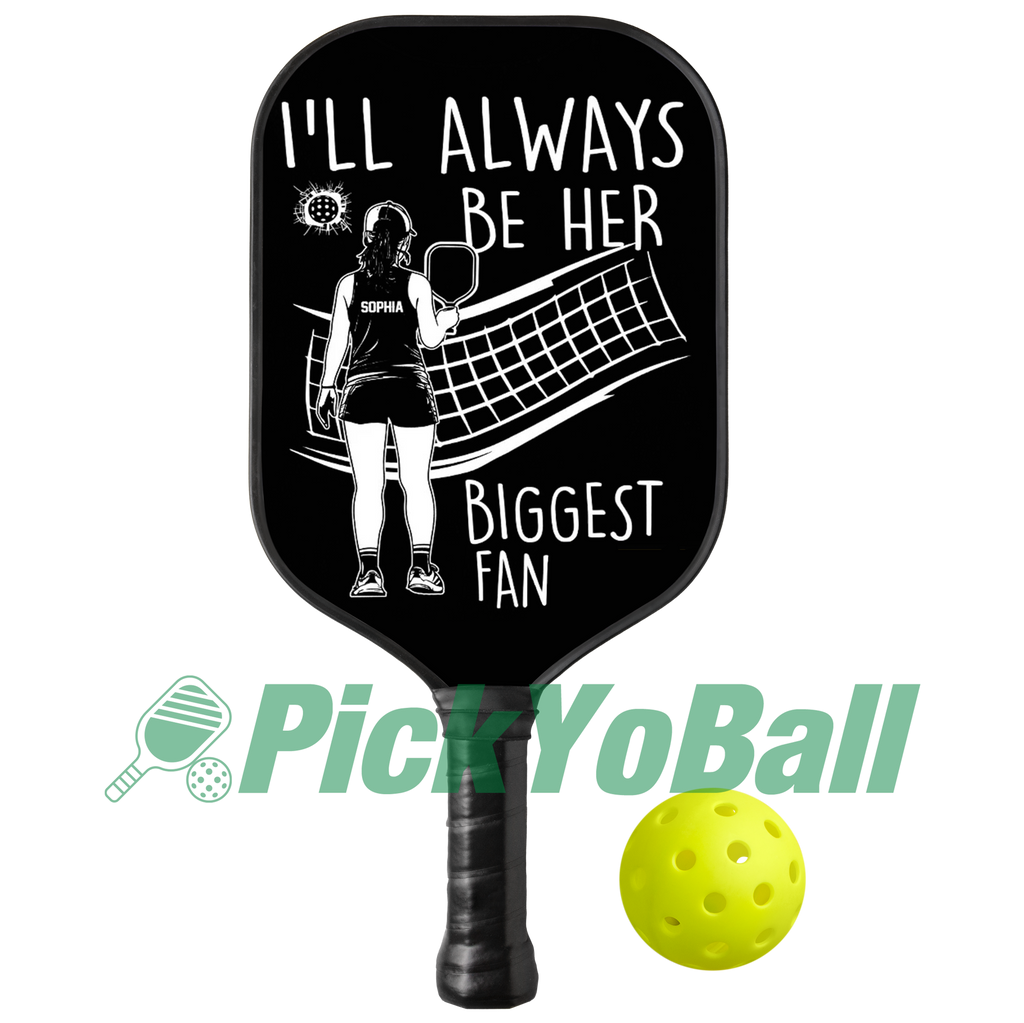 Personalized "I'll Always Be Her Biggest Fan" Pickleball Paddle with Custom Name