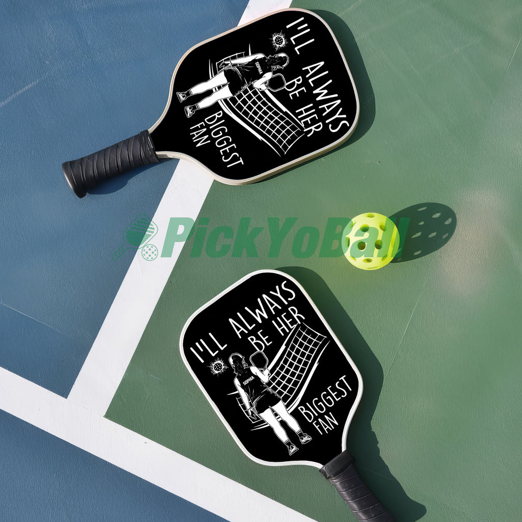 Personalized "I'll Always Be Her Biggest Fan" Pickleball Paddle with Custom Name