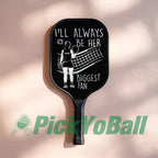 Personalized "I'll Always Be Her Biggest Fan" Pickleball Paddle with Custom Name