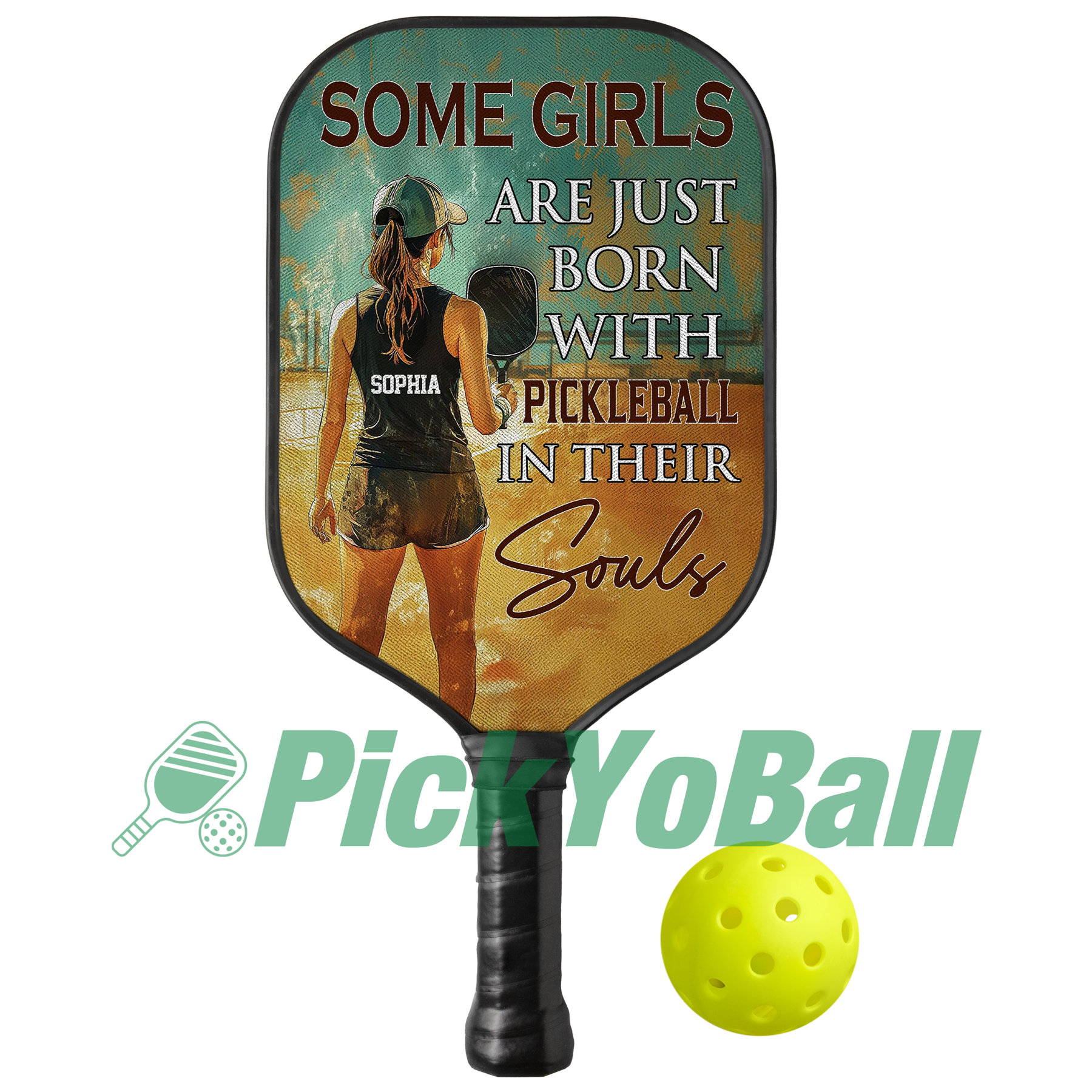 Personalized "Some girls are just born with Pickleball in their Souls" Pickleball Paddle