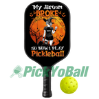 Personalized Spooky Witch Halloween Theme "My Broom Broke So Now I Play Pickleball" - Pickleball Girl Paddle