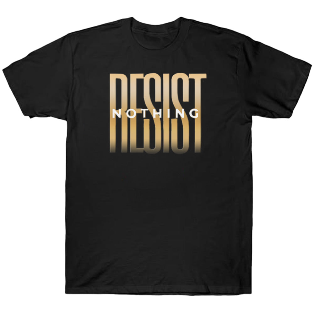 Resist Nothing - TV Show, Trending, Funny & Lifestyle T-Shirts, Hoodies & More