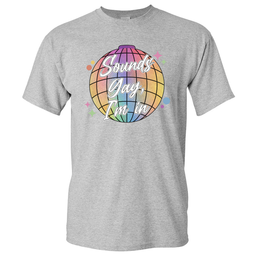 Sounds Gay, I'm In - TV Show, Trending, Funny & Lifestyle T-Shirts, Hoodies & More 1